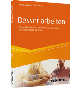 Buch Besser arbeiten Bernd Slaghuis Nico Rose Haufe Verlag